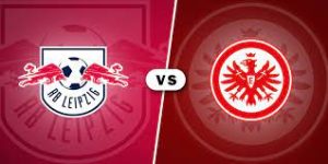 Eintracht Frankfurt Vs RB Leipzig